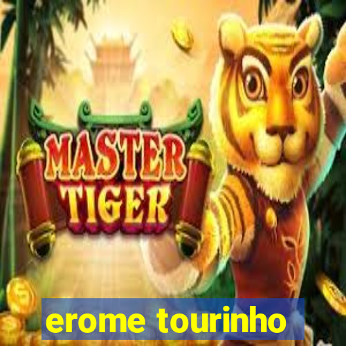 erome tourinho